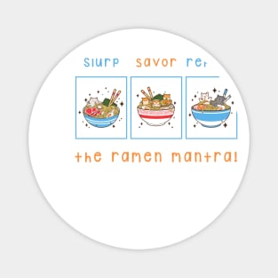 Slurp, savor, repeat: the ramen mantra! T-Shirt Magnet